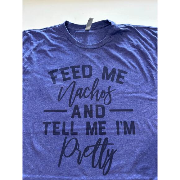 Feed Me Nachos Funny T-Shirt - Picture 1 of 4